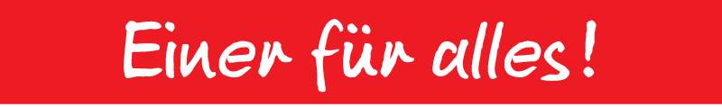 Einer für alles!