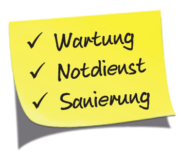 * Wartung * Notdienst * Sanierung